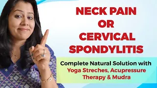 Yoga Streches & Acupressure, Mudra Therapy for Neck pain, Cervical spondylitis or Neck stiffness