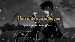 Nuvvunte naa jathagaa (slowed & reverbed) || telugu sad song|| telugu slow song || RJ Lofis