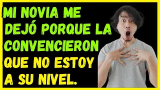 ¡Mi NOVIA me dejó porque la CONVENCIERON de que NO estoy a su NIVEL! 😭💔| Reddit Español