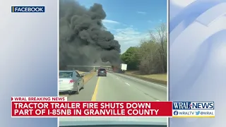 I-85 North reopens in Granville County after tractor trailer fire