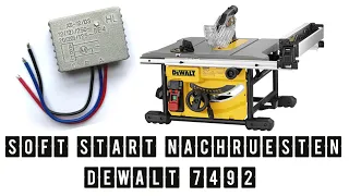 Soft Start für Dewalt Tischkreissäge 7492 Nachrüsten