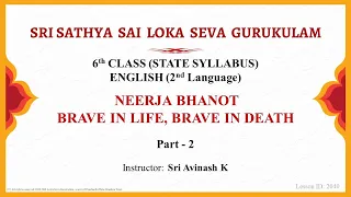 6th State|English|Neerja Bhanot: Brave in life, Brave in Death|Sri Avinash|Part 2 of 2