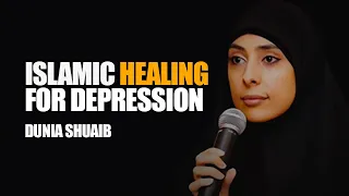 Islamic Healing For Depression And Anxiety | Dunia Shuaib