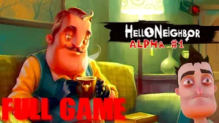 Hello neighbor alpha 1 full game walkthrough (no commentary)