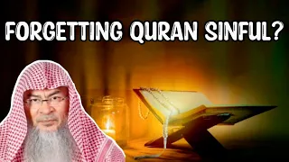 Is forgetting the Quran after memorizing it sinful? assim al hakeem JAL