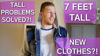 WHERE DOES A 7 FOOT GUY GET CLOTHES?!