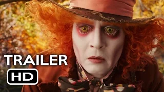 Alice Through the Looking Glass Official Trailer #1 (2016) Johnny Depp Fantasy Movie HD