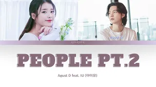 Agust D - People, Pt.2 (feat. IU (아이유))  (Color Coded Lyrics HAN/ROM/ENG 가사)