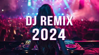 DJ REMIX 2024 🔥 Mashups & Remixes Of Popular Songs 🔥 DJ Remix Club Music Dance Mix 2024