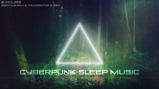 Cyberpunk Sleep Music [PURE RELAXATION] Soothing Rain & Thunder Sounds for Sleep - Binaural Beats