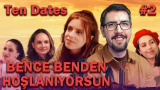 BENCE BENDEN HOŞLANIYORSUN | Ten Dates #2