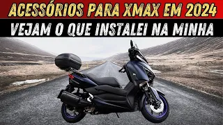 ACESSÓRIOS PARA XMAX 250 EM 2024| OS MELHORES ACESSÓRIOS PARA XMAX