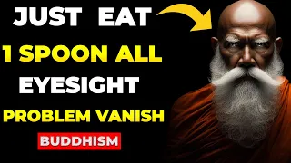 IMPROVE EYESIGHT INSTANTLY BY JUST EATING 1 SPOON OF THIS POWERFUL POWDER | BUDDHIST TEACHINGS