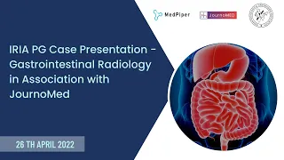 IRIA PG Case Presentation -Gastrointestinal Radiology I MedPiper I JournoMed