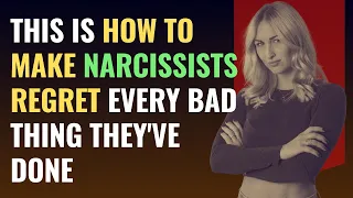 This Is How to Make Narcissists Regret Every Bad Thing They've Done | NPD | Narcissism