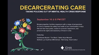 Decarcerating Care: Taking Policing out of Mental Health Crisis Response (Panel View)