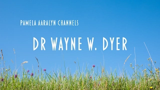 Pamela Aaralyn Channels Dr Wayne W. Dyer