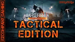 Let's Play NIGHT OPERATIONS: BATTLEFIELD 4 TACTICAL EDITION [PS4 Gameplay]