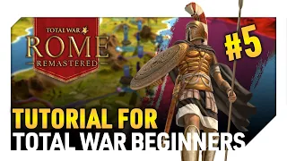 Total War: Rome Remastered - Tutorial for Total War Beginners Part 5