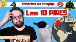 LES 10 PIRES THEORIES DU COMPLOT (Ep. 8.4)