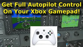 Xbox FS2020: Full Autopilot Control on your Xbox Series S/X Controller - Never Use A Mouse Again!