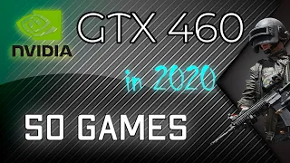 *Nvidia GTX 460 in 50 Games      (2020-2021)