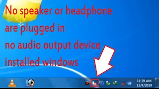 No speaker or headphone are plugged in no audio output device installed windows