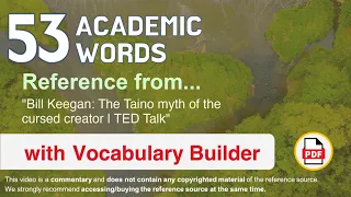 53 Academic Words Ref from "Bill Keegan: The Taino myth of the cursed creator | TED Talk"