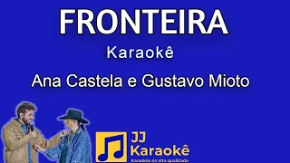 Fronteira - Ana Castela e Gustavo Mioto - Karaokê