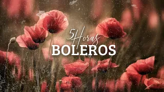 5 HOURS BEAUTIFUL AND PLEASANT BOLEROS TO LISTEN - BOLEROS INSTRUMENTALS FOR THE SOUL