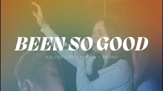 Been So Good - Elevation Worship | His Life Metro Worship