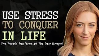 Transform Stress into Opportunities  - Dra. Kelly McGonigal