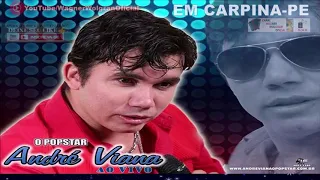 Andre Viana O Popstar - Ao Vivo Em Carpina-PE - Show Completo Antigo