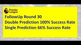 English Premier League Betting Pedictions Season 2023   2024 Round 30 FollowUp