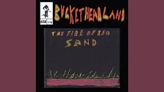 The Fire Of Red Sand - Buckethead (Pike 658)