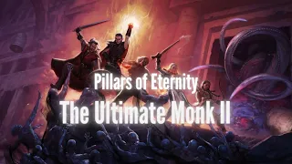 Pillars of Eternity - The Ultimate Run - Monk II - Part 1/1