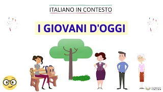 Italiano in contesto #20: GIOVANI D'OGGI (Learn Italian in context)