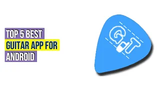 Top 5 Best Guitar App For Android Reviews With Scores