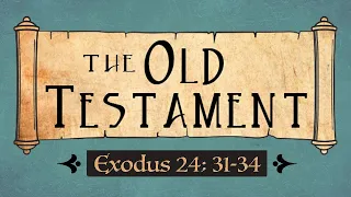 Exodus 24; 31-34 Old Testament Come Follow Me Ponderfun