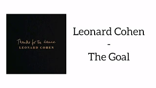 Leonard Cohen - The Goal (Lyrics)