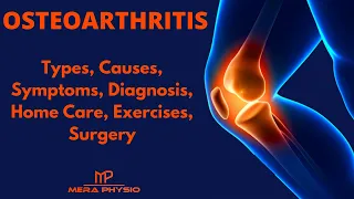 Osteoarthritis | Types, Causes, Symptoms, Diagnosis, Home Care, Physiotherapy, Surgery | Mera Physio