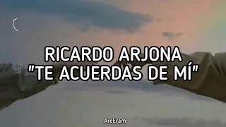 Te acuerdas de mi - Ricardo Arjona Lyrics /Letra