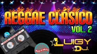 REGGAE CLÁSICO VOL. 2 * LUIGY DJ *