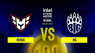 Heroic vs. BIG - IEM Dallas 2024 - Group B