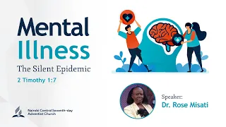 Mental Illness: The Silent Epidemic - Dr. Rose Misati