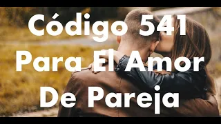 Código Sagrado Para Recuperar El Amor de Pareja (541) - Decrétalo