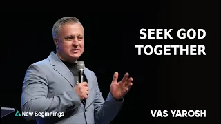 Seek God Together | Vas Yarosh