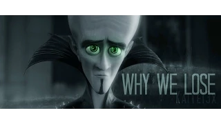 [Megamind/Roxanne] Why We Lose