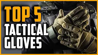 Best Tactical Gloves | Top 5 Best Tactical Gloves in 2024