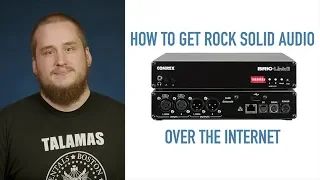 How to Get Rock Solid Audio Over the Internet with the Bric-Link II